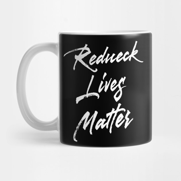 Redneck Lives Matter
